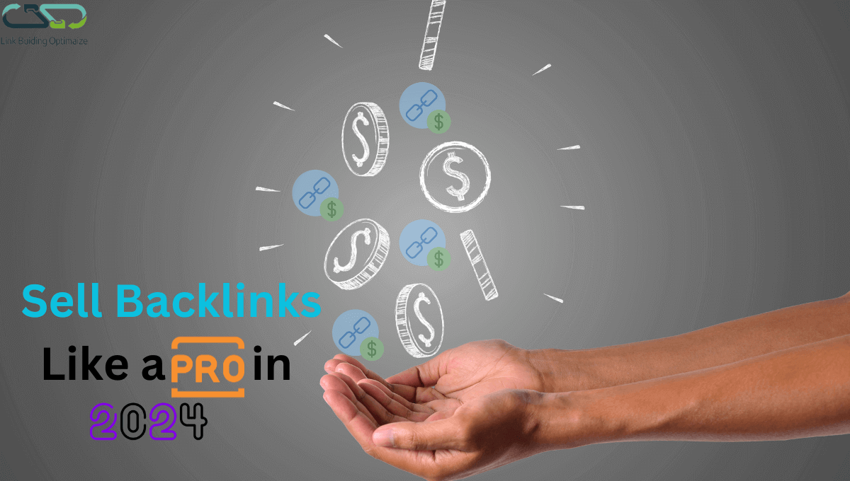 Sell Backlinks Like a Pro in 2024: Methods to Enhance Your Site’s Traffic 1 Sell-Backlinks-Like-a-Pro-in-2024