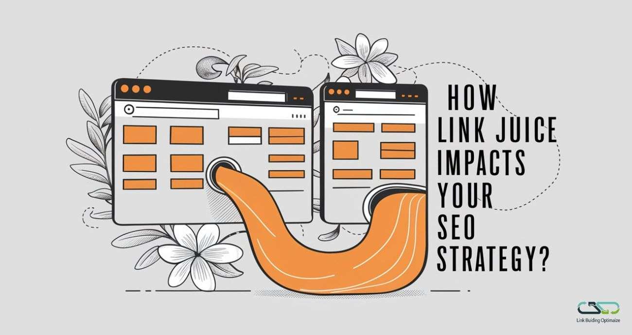 How Link Juice Impacts Your SEO Strategy 1 Link Juice